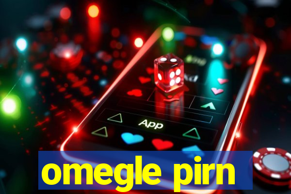 omegle pirn